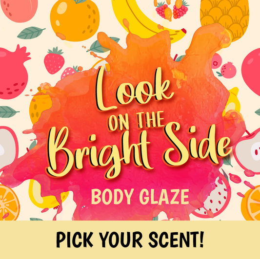 LOOK ON THE BRIGHT SIDE Body Glazes
