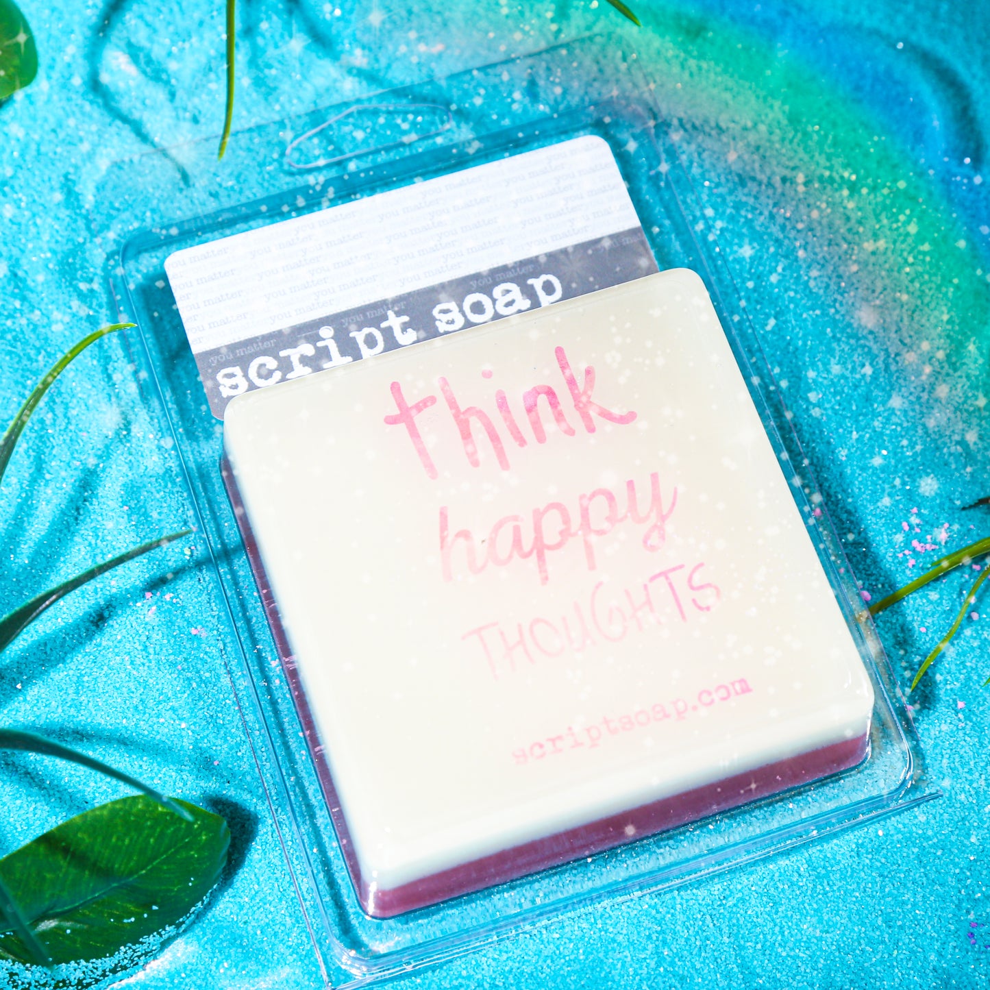 THINK HAPPY THOUGHTS Script Soap