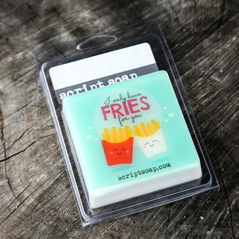 I ONLY HAVE FRIES FOR YOU Script Soap