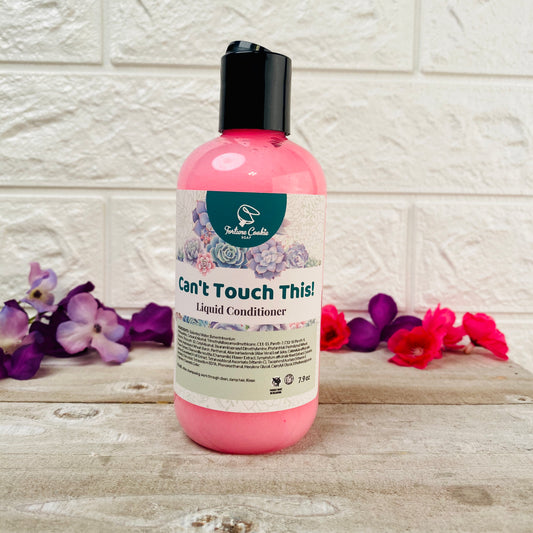 CAN'T TOUCH THIS! Liquid Conditioner