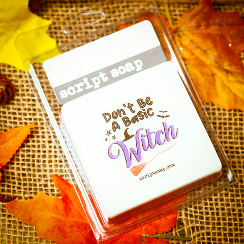 DON'T BE A BASIC WITCH Script Soap